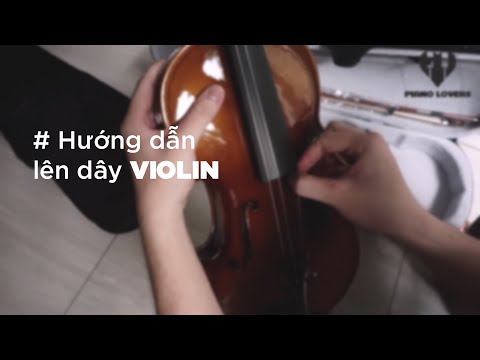 Video Hướng dẫn cách lên dây violin - youtube