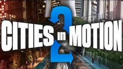 Lets Play Cities in Motion 2 Part 1: Tutorial City