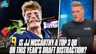 Is JJ McCarthy The Distraction Of The Draft Or A Real Top 3 QB? | Pat McAfee Show