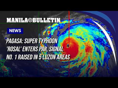 PAGASA: Super Typhoon 'Rosal' enters PAR, Signal No. 1 raised in 5 Luzon areas