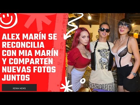 Alex Marín se reconcilia con Mia Marín y comparten nuevas FOTOS juntos