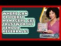Where Can Property Managers Get Trustworthy Vendor Referrals? - Mastering Property Management