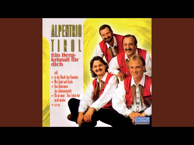 Alpentrio Tirol - Oh Mi Amor Das Leben Hat Mich Wieder