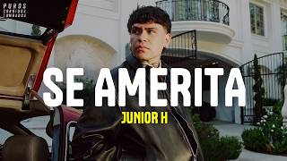 Junior H - Se Amerita (letra)