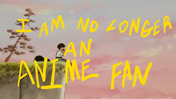 I am no longer an Anime Fan