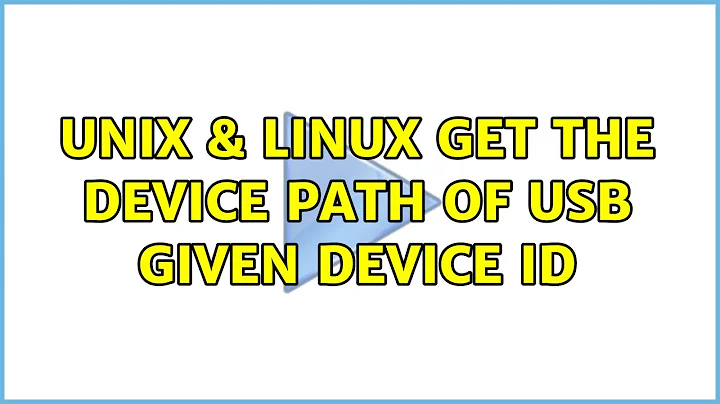 Unix & Linux: Get the device path of USB given device ID