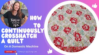 How To Crosshatch Quilt On A Domestic Sewing Machine