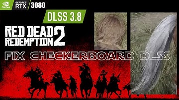 Red Dead Redemption 2 DLSS 3.8 + Auto Exposure DLSS Tweaks  FIX CHECKERBOARDS HAIR / GRASS