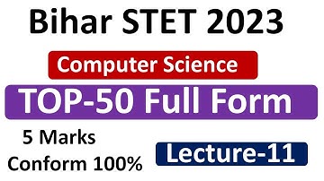 Bihar STET Computer Science 2023 Lecture No 11 ||  Top 50 Full Form & Abbreviations||Bihar STET 2023