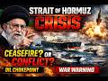 Iran Tightens Grip on Strait of Hormuz — Ceasefire on the Brink