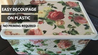 DIY  Super Easy Decoupage on Plastic!! No Priming required!!