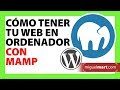 MAMP Cómo tener tu Web instalada en tu ordenador Español 2018 TIP #02