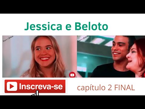 A história de Jessica e Beloto parte 2 e final - YouTube