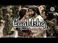 LAAL ISHQ - Slowed x Reverb | Deepika Padukone & Ranveer Singh | Goliyon Ki Raasleela Ram-leela Mp3 Song