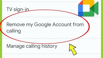 Google Meet | Remove my Google Account from Calling