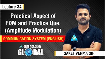 Practical Aspect of FDM and Practice Que. (Amplitude modulation) | Lecture 34 | Communication System