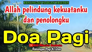 Renungan pagi - Allah pelindung kekuatanku Dan penolongku - doa pagi - Bill Mories Ambeta 