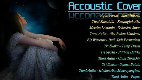 Kumpulan lagu pop akustik indonesia | Lagu pengantar tidur | Lagu santai enak didengar saat bekerja