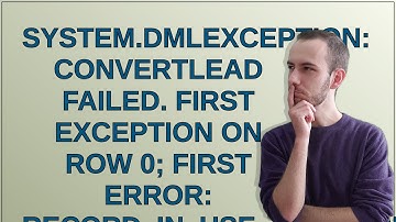 Salesforce: System.DmlException: ConvertLead failed. First exception on row 0; first error: RECOR...