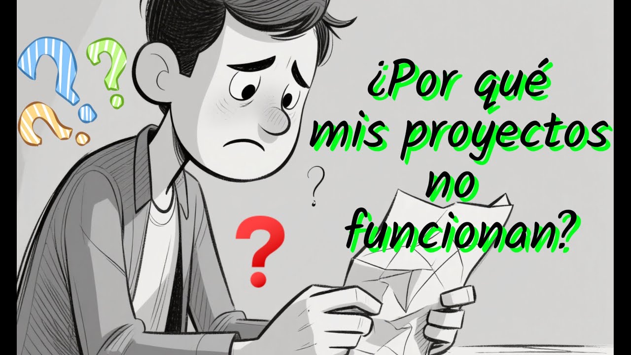 ¿Por qué fracasan mis proyectos? Video motivacional.