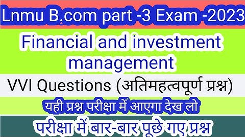 financial management vvi question 2023 exam || lnmu b.com part 3 fm most important question