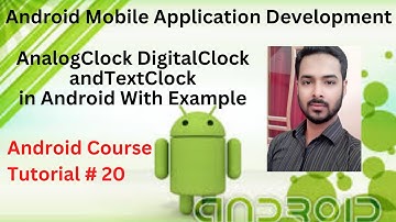 Tutorial 20: AnalogClock DigitalClock andTextClock In Android With Example in  Hindi/Urdu