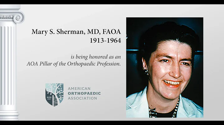 Mary S. Sherman, MD, FAOA - AOA Pillar of the Orth...