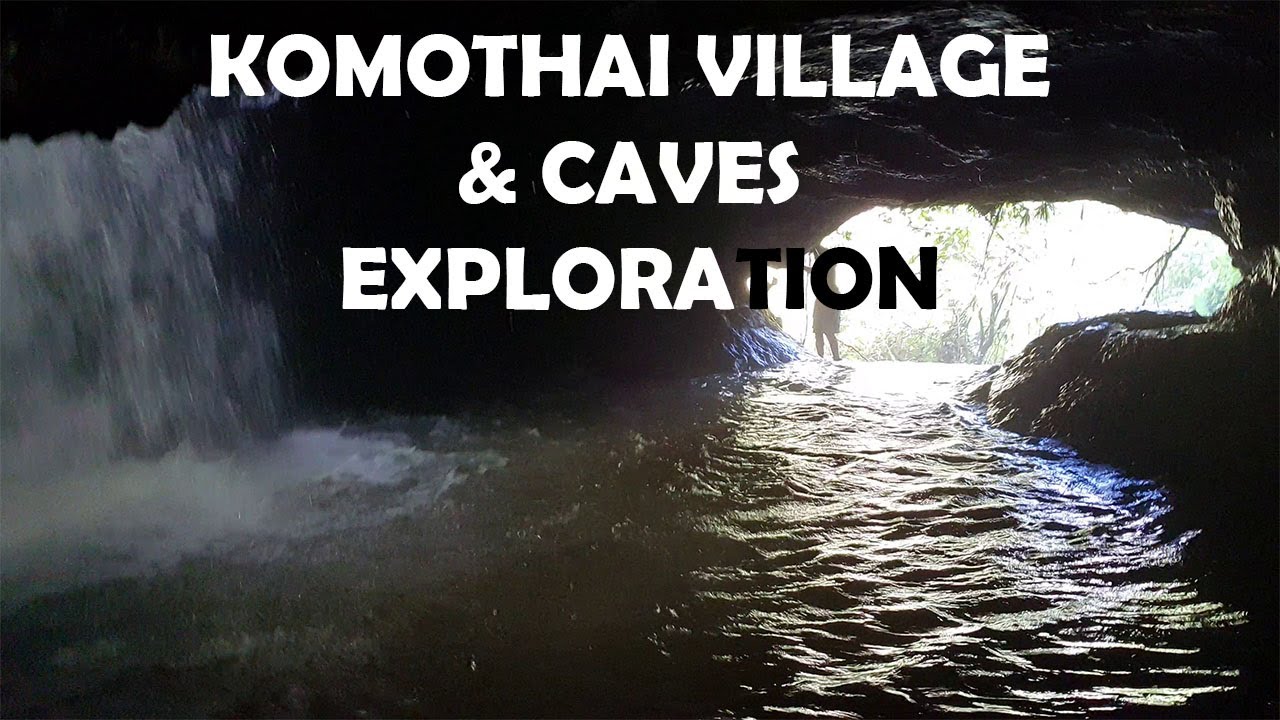 Komothai Village and Caves Exploration