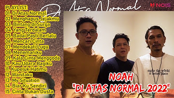 NOAH - DI ATAS NORMAL NEW VERSION 2022 | FULL ALBUM TERBARU NOAH 2022