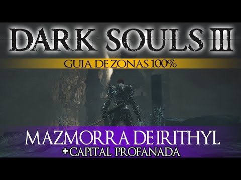 Vídeo: Dark Souls 3 - Mazmorra De Irithyll