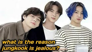 V makes Jk jealous? but what is the reason? TaeJinkook