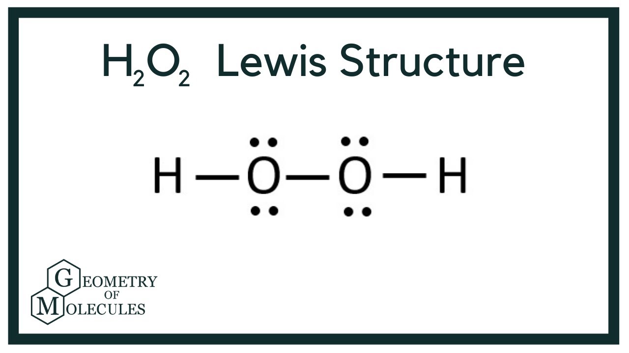 H2O2, H2O2 Lewis Structure, Lewis Structure for H2O...