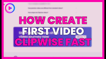 How to CREATE your FIRST VIDEO with CLIPWISE and FAST MONETIZE