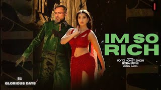 I'M SO RICH - YO YO HONEY SINGH x NORA FATEHI x YUNG SAHIL | Official Audio | 51 GLORIOUS