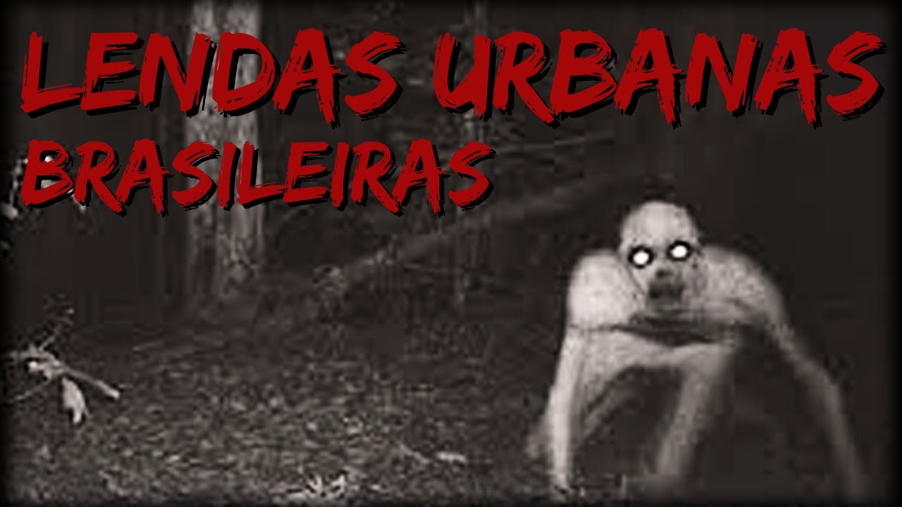As Lendas Urbanas Mais Assustadoras do Brasil - YouTube
