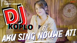 HAPPY ASMARA - AKU SENG DUE ATI | DJ DANGDUT KOPLO TERBARU 2022 FULL BASS