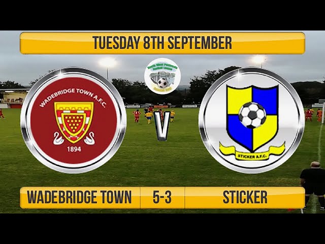 Match Highlights: Wadebridge Town 5 v 3 Sticker (08/09/2020)