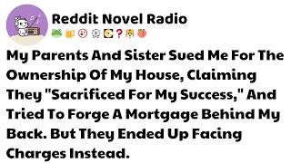 Information My Parents And Sister Sued Me For The Ownership Of My House, Claiming… Reddit Family Stories Update