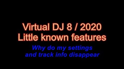 VDJ8.4/2020 - Why do my settings and track info disappear
