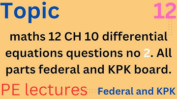 maths 12 CH 10 differential equations exercise 10.1 questions no 2 all parts.