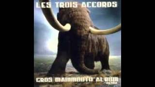 Video thumbnail of "Les Trois Accords l'eusses tu cru?"