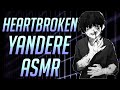 ASMR Heartbroken Yandere Boyfriend Role Play Flirty