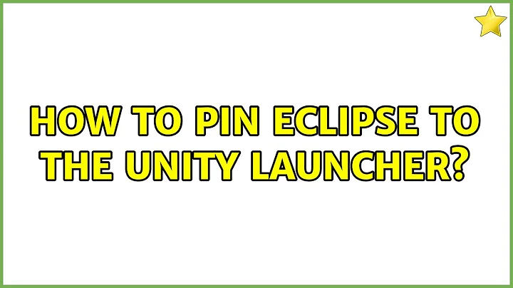 Ubuntu: How to pin Eclipse to the Unity launcher?