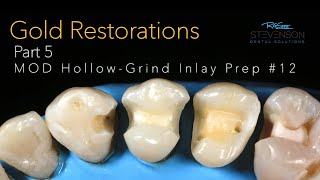 Cast Gold Restorations, Part 5: MOD Hollow-grind Inlay Preparation #12