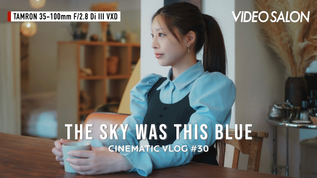 THE SKY WAS THIS BLUE - CINEMATIC VLOG #30 ｜Captured with TAMRON 35-100mm F/2.8 Di III VXD
