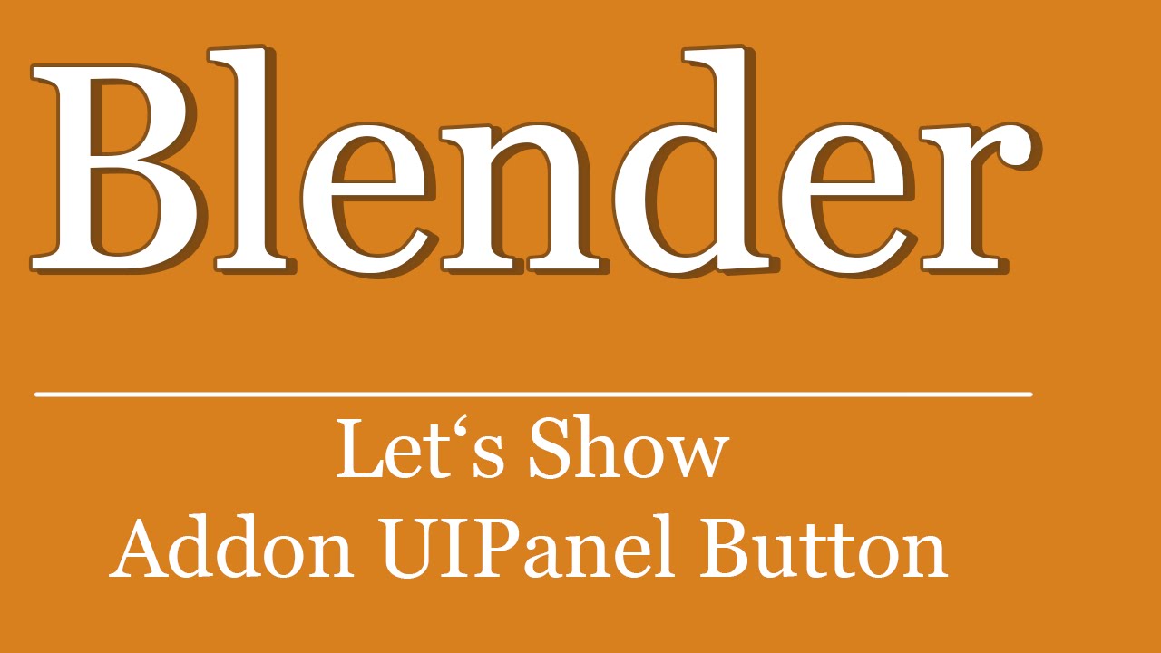 Let's Show #221 - Blender Python Tutorial - Create Python Addon UI ...