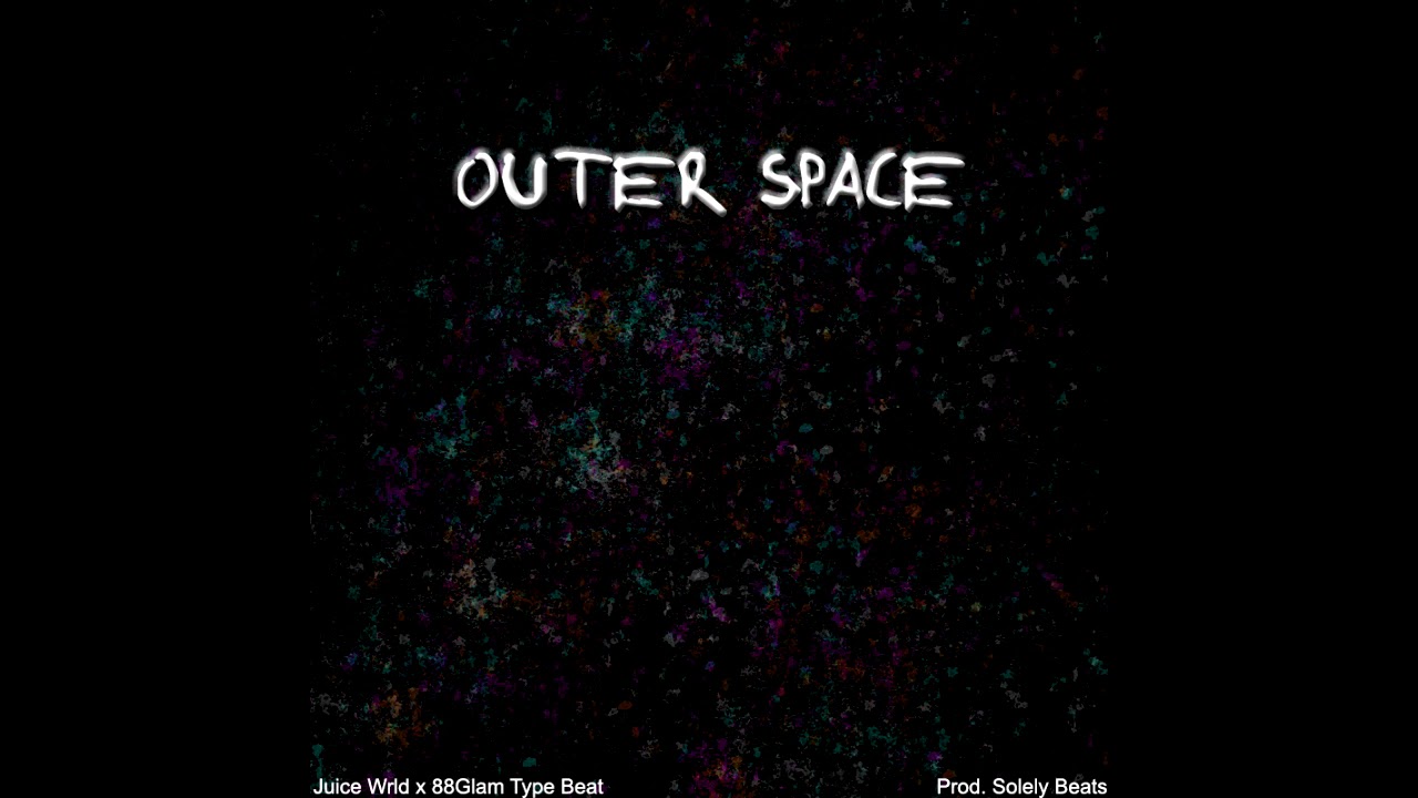 [FREE] Juice Wrld x 88Glam Type Beat "Outer Space" - YouTube