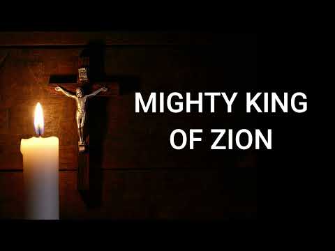 MIGHTY KING OF ZION_with lyrics cfc praised and worship songs