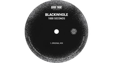 Blackwhole - 1000 Seconds (Original Mix)