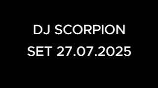 DJ SCORPION - SET 27.07.2025